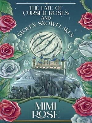 cover image of The Fate of Cursed Roses and Stolen Snowflakes